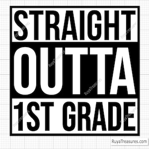Straight Outta 1st Grade Svg, Back to School Svg, Preschool Svg, Pre-K Svg, Pre K Svg, Kindergarten Svg, Prek Svg, Graduation Svg