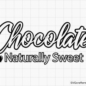 Chocolate Naturally Sweet svg, Black girl magic svg, Black lives matter svg, blm svg, black history svg, melanin svg - Cricut & Silhouette