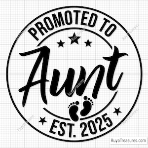 Promovido a Tia Svg Png, Anúncio de Bebê Svg, Estabelecido Svg, Tia Est 2025 Svg, Em Breve Svg - Imprimível, Cricut e Silhouette