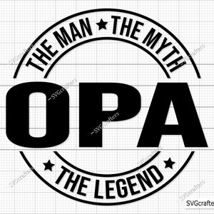 Nonno OPA L'uomo Il mito La leggenda svg, Nonno svg, nonno svg, nonno png, nonno svg - File stampabile, Cricut e Silhouette