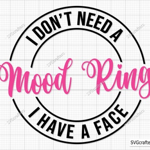 No necesito un anillo de humor, tengo una cara Svg Png, mala perra svg, asiento de coche svg, perra svg, divertido Svg, adulto svg - Imprimible, Cricut y Silhouette
