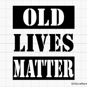 Old Lives Matter svg avó svg, vovô svg, avô svg, avô svg - Arquivos de corte para impressão, Cricut e Silhouette