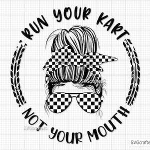 Run Your Kart Not Your Mouth SVG, Go kart svg, Mario kart svg, Racing svg, Luigi svg - Printable, Cricut & Silhouette