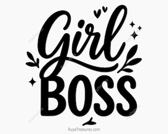 Girl Boss Svg, Boss Babe Svg, Feminine Quote Svg, Empowered Woman Svg, Motivational Svg, Empowerment Quote Svg, Girl Power Svg, Hustle Svg,