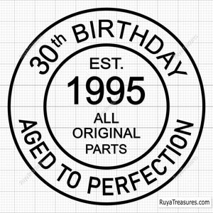 30歳の誕生日SVG、30歳のSVG、古い数字30のSVG、Cricut用の30歳のカットファイル、完璧に熟成されたSVG - 印刷可能、Cricutおよびシルエットカットファイル