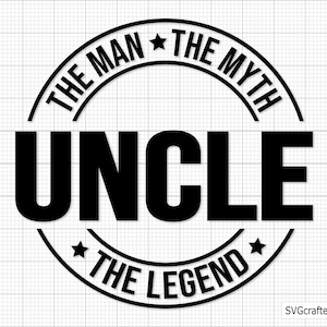 Onkel der Mann der Mythos svg, Onkel svg, bester Onkel svg, Onkel Shirt svg, Super Onkel svg, Onkel Zitat svg - Printable, Cricut & Silhouette