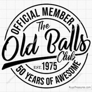 50e verjaardag Svg, officieel lid de Old Balls Club Est 1975, 50e Svg, oud nummer 50 Svg, vintage 1975 Svg-afdrukbaar, Cricut & silhouet