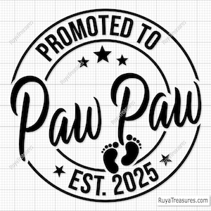 Gepromoveerd tot Paw Paw Svg Png, babyaankondiging Svg, gevestigde Svg, opa Est 2025 Svg, binnenkort beschikbaar Svg - afdrukbaar, Cricut & silhouet