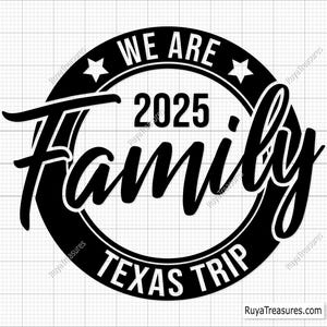 We Are Family Texas Trip Svg, Family Trip Svg, Family Vacation Svg, Cruise Svg, Travel Svg, Road Trip Svg, Texas Vacation Svg, Summer Svg