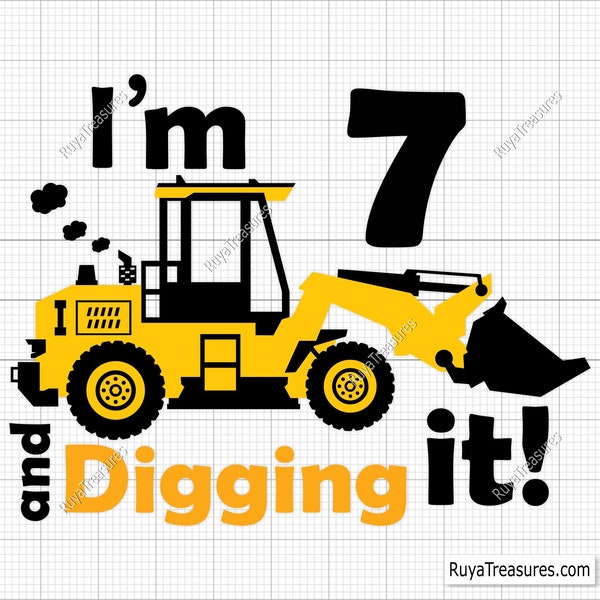 I'm 7 and Digging It Svg Png, 7th Birthday Svg, Construction Svg, Excavator Svg, Boys Birthday Shirt Svg, Seventh Svg, 7th Birthday Boy Svg