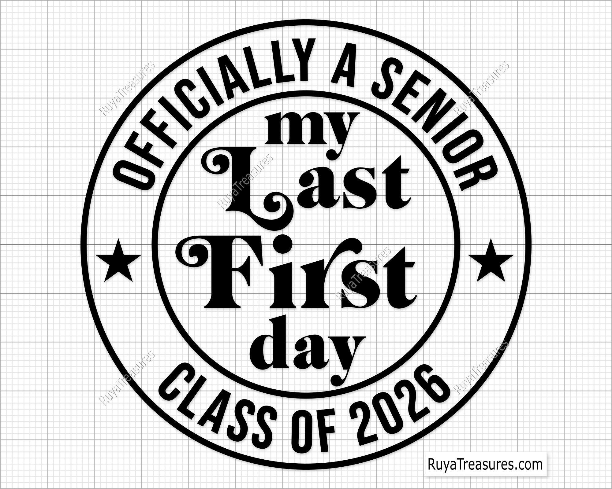 Officially A Senior Svg, My Last First Day 2026 Svg, Senior Class Svg ...
