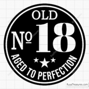 18° compleanno Svg, 18° Svg, Vecchio numero 18 Svg, File di taglio 18° per Cricut, Invecchiato alla perfezione Svg - Stampabile, File di taglio Cricut e Silhouette
