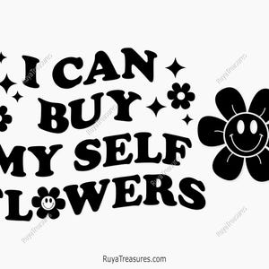 Ich kann mich selbst kaufen, Blumen, Selbstliebe, Empowerment-Zitat, Positive Affirmation, Retro-Blumen, Feminine, Girl Power, Geschenk, Selbstliebe, Geschenk für Sie