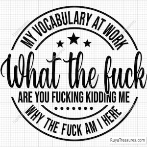 Mijn woordenschat op het werk Svg, grappig werk Svg, sarcastische Office Svg, werk Humor Svg, Sassy collega Svg, werkplek citaat Svg, Cricut Cut-bestand