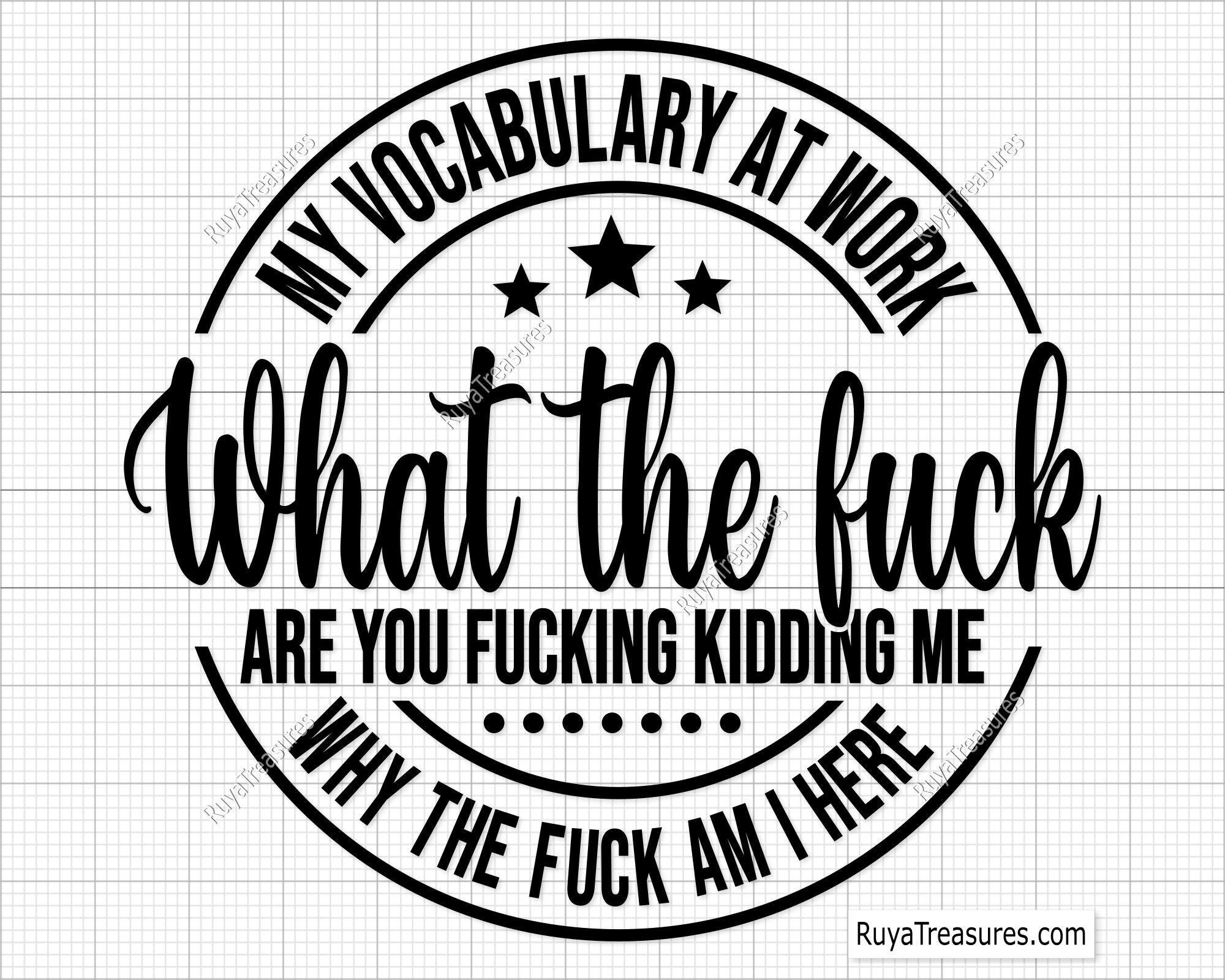 My Vocabulary at Work Svg, Funny Work Svg, Sarcastic Office Svg, Work Humor Svg, Sassy Coworker Svg, Workplace Quote Svg, Cricut Cut File