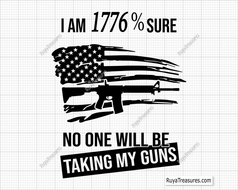 I Am 1776% Sure No One Will Take My Guns Svg