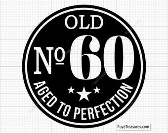 60th Birthday Svg, 60th Svg, Old Number 60 Svg, 60th Cut File, Aged To Perfection Svg, Birthday Party Svg - Cricut & Silhouette File