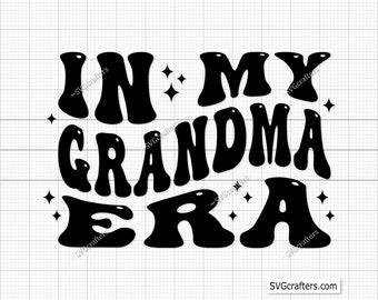 In My Grandma Era Svg Png, Grandma Svg, Grandma Life Svg, Nana Svg, Granny Svg, Blessed Grandma Svg, Best Grandma Ever Svg, Grandmother Svg