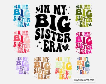 In My Big Sister Era Svg, Big Sister Svg, Sibling Svg, Family Svg, Sister Svg, Quote Svg, Empowerment Svg, Sister Quote Svg, Sisterhood Svg