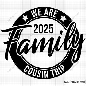 Cousin Trip Svg, We Are Family Cousin Trip Svg, Family Trip Svg, Family Vacation Svg, Cruise Svg, Travel Svg -Printable, Cricut & Silhouette
