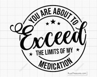 Puede incluir: Diseño gráfico en blanco y negro con un círculo y el texto "You are about to exceed the limits of my medication".