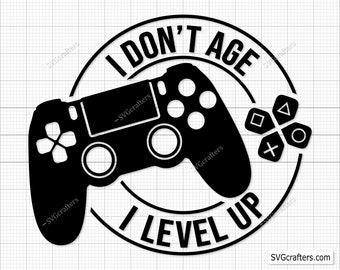 Ik word niet ouder, ik verhoog gewoon Svg, Gaming Svg, Gamer Verjaardag Svg, Gamer Shirt Svg, Gamer Svg, Video Game Svg -Afdrukbaar, Cricut & Silhouet