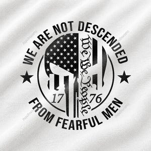 We Are Not Descended From Fearful Men Svg, patriotic skull with American flag design and 1776 theme, freedom supporters, shirts decals and DIY projects