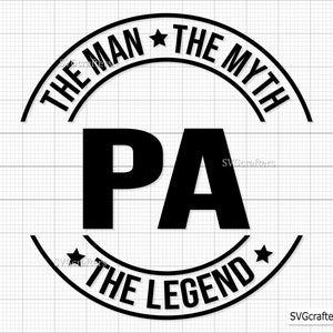 PA El hombre El mito La leyenda svg, abuelo svg, padre svg, abuelo svg, abuelo png, abuelo svg - Imprimible, Cricut y Silhouette