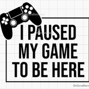 Wstrzymałem grę, żeby tu być svg, Gaming svg, gamer svg, video game svg, game controller svg, gamer shirt svg, Funny Gaming Quotes