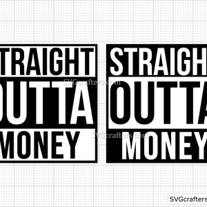 Straight Outta Money svg, Outta money svg, straight outta svg, soldi svg, cheer mom svg, Broke svg - File stampabili, Cricut e Silhouette