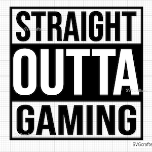 May include: Black and white graphic design with the text "STRAIGHT OUTTA GAMING" in a bold, blocky font.