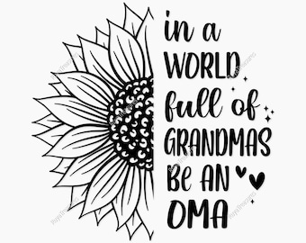 In A World Full Of Grandmas Be An Oma Svg, Oma Life Svg, German Grandma Svg, Oma Shirt Design, Funny Oma Quote Svg, Cute Oma Saying Svg