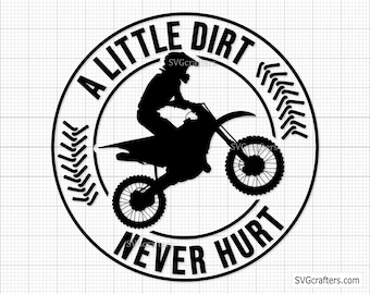 A Little Dirt Never Hurt Svg Png, Motocross svg, Motorcycle svg, dirt bike svg, racing svg, biker svg - Printable, Cricut & Silhouette files