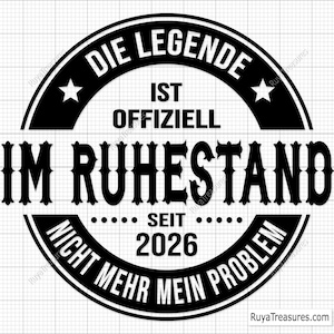 Die Legende Ist Offiziell Im Ruhestand Seit 2026 Svg, German Retirement Quote, Funny Pension Design, Retired Legend Gift, Humor Typography