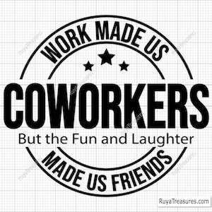 Cadeau collègue Svg, Work Made Us Coworker Svg, Svg appréciation collègue, Work Bestie Svg, meilleur ami Svg - imprimable, Cricut & Silhouette