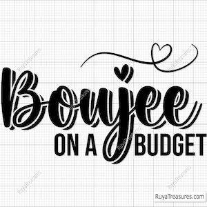 Boujee avec un petit budget Svg, Shopping Svg, Designer Svg, Hustle Svg, Luxe Svg, Svg cher, Riche, Svg mode, Svg citation impertinente