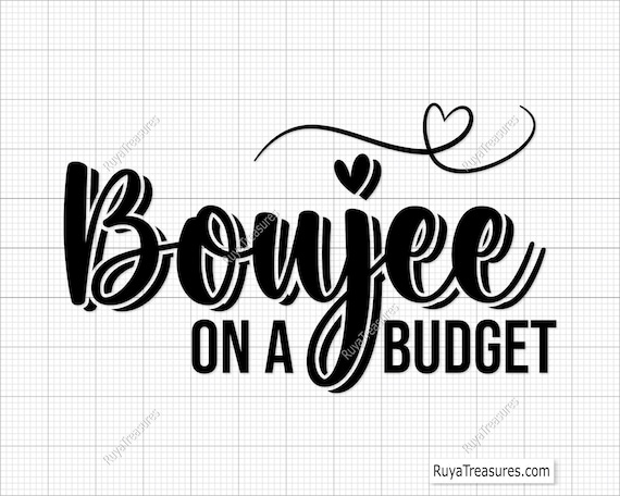Boujee on A Budget Svg Png, Shopping Svg, Designer Svg, Hustle Svg