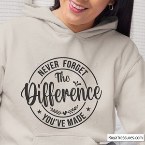Never Forget the Difference You've Made Svg