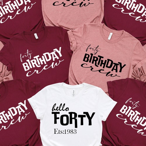 Hello Forty Shirt Birthday Group Shirts Birthday Crew - Etsy