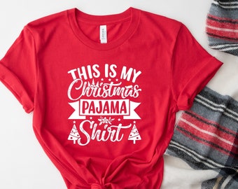 This is My Christmas Pajama Shirt, Christmas Gift, Happy New Year, Christmas T-Shirt, Holiday Party Shirt, Christmas Shirt, Santa Shirt