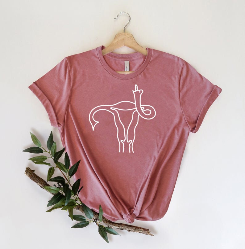 Middle Finger Uterus - TShirt Pro Choice Tee LGBTQ Tee Feminism Tee Women Revolt March For Womans Rights Protest Political March Riot Resist 