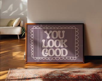 You Look Good Printable Wall Art, Landscape Wall Art, Retro Bathroom Decor, Purple Affirmation Quote, Affirmation Self Love Physical Print