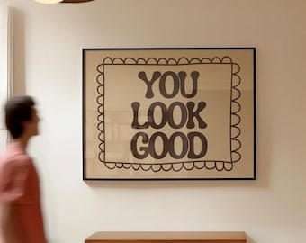 You Look Good Printable Wall Art, Landscape Print, Retro Bathroom Decor, Neutral Affirmation Art, Affirmation Self Love Digital Download