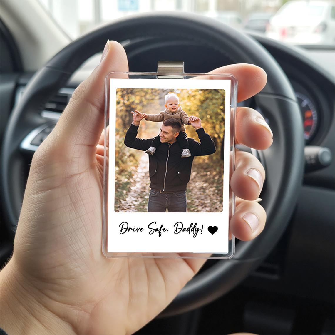 Picture Clip For Car Visor Drive Safe Daddy I Love You - Personalized Car Visor Clip Drive Safe Visor Clip