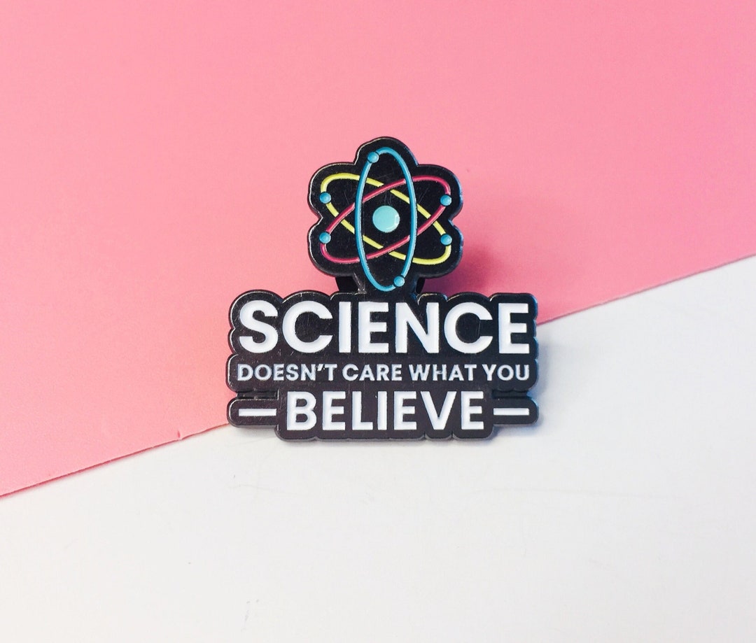 Science Doesn't Care What You Believe Enamel Pin Hard Pins Etsy UK