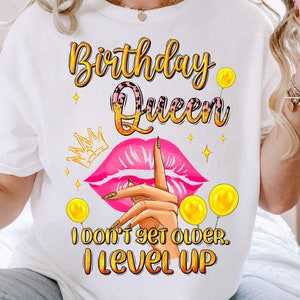 Birthday queen i don&#39;t get older i level up png, birthday png, birthday party png, birthday design png, sublimate designs download