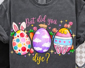 Easter png sublimation design download, Did You Dye png, Easter png, Happy Easter Day png, sublimate designs download, Western png