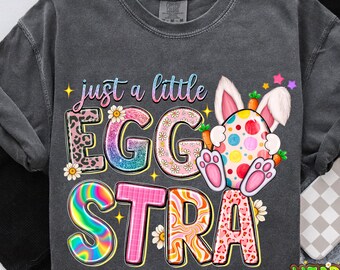 Just A Little Egg-stra png sublimation design download, Easter png, Happy Easter Day png, sublimate designs download, Western png