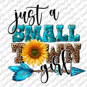 Just A Small Town Girl PNG, Turquoise Gemstone, Sublimation Design, Digital Download, Sunflowers Small Town Girl Png, Sublimation Design