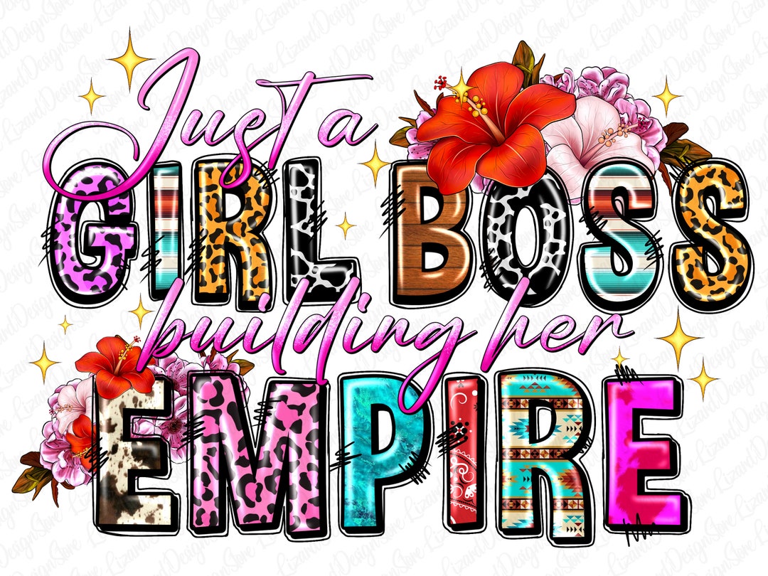 Just a Girl Boss Building Her Empire PNG, Mom Boss, Sublimation Design
